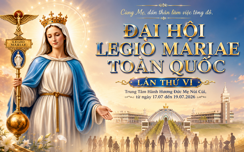 ĐẠI HỘI LEGIO MARIAE VIETNAM LẦN THỨ VI, Tại Trung Tâm Hành Hương Đức Mẹ Núi Cúi (17-19/7/2026)