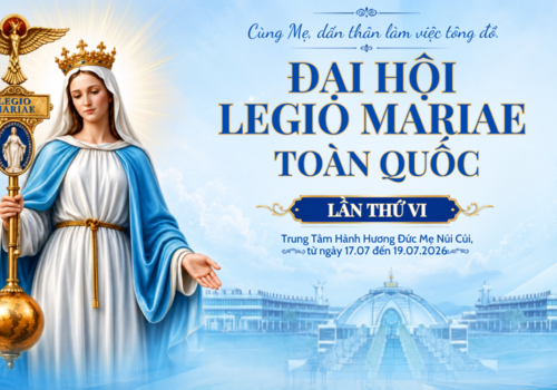 ĐẠI HỘI LEGIO MARIAE VIETNAM LẦN THỨ VI – Tại Trung Tâm Hành Hương Đức Mẹ Núi Cúi