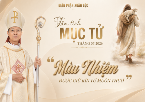 Tâm Tình Mục Tử tháng 07 năm 2026 : ‘Mầu nhiệm được giữ kín từ muôn thuở’