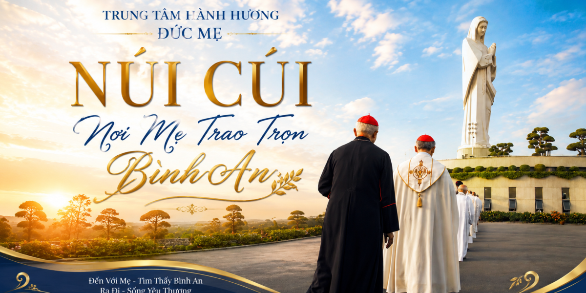 NÚI CÚI – NƠI MẸ TRAO TRỌN BÌNH AN.
