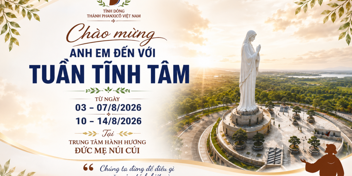TỈNH DÒNG PHANXICÔ VIỆT NAM, TRỞ VỀ BÊN MẸ – KHAI MẠC KHÓA TĨNH TÂM NĂM 2026 Tại Trung Tâm Hành hương Đức Mẹ Núi Cúi