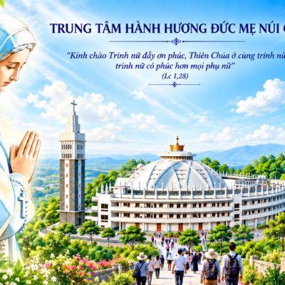 Hướng Đến Ngày Khánh Thành Đền Thánh Núi Cúi – Hành Trình Hơn 10 Năm Của Cả Giáo Phận Xuân Lộc Dành Cho Trung Tâm Tôn Kính Đức Mẹ